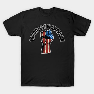 To Protest Is American, Protest Design T-Shirt